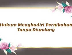 Hukum Menghadiri Resepsi Pernikahan Tanpa Diundang