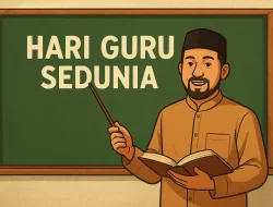 Mari Mengingat Sang Penunjuk Jalan Akhirat di Hari Guru Sedunia